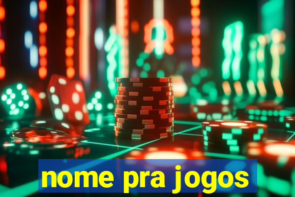 nome pra jogos